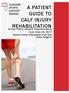A PATIENT GUIDE TO CALF INJURY REHABILITATION