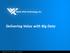 Delivering Value with Big Data. Copyright 2014 World Wide Technology, Inc. All rights reserved.