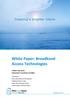White Paper: Broadband Access Technologies A White Paper by the Deployment & Operations Committee