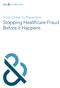 From Chase to Prevention. Stopping Healthcare Fraud Before it Happens