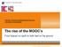 The rise of the MOOC s
