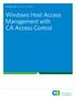 TECHNOLOGY BRIEF: HOST ACCESS MANAGEMENT. Windows Host Access Management with CA Access Control