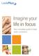 Imagine your life in focus. Your complete guide to laser vision correction.