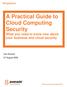 A Practical Guide to Cloud Computing Security What you need to know now about your business and cloud security