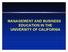 MANAGEMENT AND BUSINESS EDUCATION IN THE UNIVERSITY OF CALIFORNIA