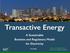 Transactive Energy. A Sustainable Business and Regulatory Model for Electricity. Ed Cazalet SPRING 2014 MEMBERS MEETING MAY 5-8, 2014 DENVER, COLORADO