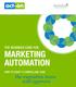THE BUSINESS CASE FOR MARKETING AUTOMATION. HOW TO CRAFT A COMPELLING CASE the executive team will approve