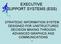 EXECUTIVE SUPPORT SYSTEMS (ESS) STRATEGIC INFORMATION SYSTEM DESIGNED FOR UNSTRUCTURED DECISION MAKING THROUGH ADVANCED GRAPHICS AND COMMUNICATIONS *