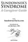 Sundowner s. Syndrome. A Caregiver Guide. from. Sundownerfacts.com. Introduction by Liz Barlowe, CMC. Published by. isight Technologies