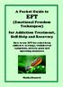 A Pocket Guide to EFT (Emotional Freedom Techniques) for Addiction Treatment, Self-Help and Recovery