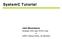 SystemC Tutorial. John Moondanos. Strategic CAD Labs, INTEL Corp. & GSRC Visiting Fellow, UC Berkeley