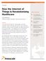 How the Internet of Things Is Revolutionizing. Healthcare. 2 First Things First: Understanding the IoT. David Niewolny