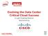 Evolving the Data Center Critical Cloud Success. A Light Reading Webinar Sponsored by