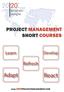 PROJECT MANAGEMENT SHORT COURSES. Learn. Develop. Refresh. Adapt. React