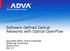 Software Defined Optical Networks with Optical OpenFlow. Jörg-Peter Elbers, Achim Autenrieth ADVAnced Technology August 2012 Rev 1.