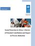 Study Report. Social Protection in Africa: A Review of Potential Contribution and Impact on Poverty Reduction