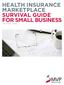 HEALTH INSURANCE MARKETPLACE SURVIVAL GUIDE FOR SMALL BUSINESS. New York Edition