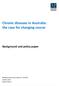 Chronic diseases in Australia: the case for changing course Background and policy paper