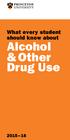 What every student should know about. Alcohol & Other Drug Use
