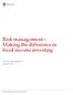 Risk management Making the difference in fixed income investing