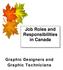 Job Roles and Responsibilities in Canada. Graphic Designers and Graphic Technicians