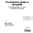 MongoDB. The Definitive Guide to. The NoSQL Database for Cloud and Desktop Computing. Apress8. Eelco Plugge, Peter Membrey and Tim Hawkins