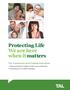 Protecting Life We are here when it matters TAL is passionate about helping Australians