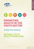 PROMOTING HEALTH IN THE YOUTH SECTOR A PRACTICE MANUAL