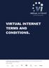 VIRTUAL INTERNET TERMS AND CONDITIONS.