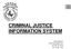CRIMINAL JUSTICE INFORMATION SYSTEM. Shelia Bledsoe CJIS Field Support Unit (O) 903-797-6120 (F) 512-424-7789