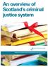 An overview of Scotland s criminal justice system