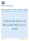Expert Reference Series of White Papers. Unlock the Power of Microsoft SQL Server 2012