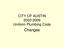 CITY OF AUSTIN 2003-2009 Uniform Plumbing Code. Changes
