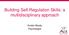 Building Self-Regulation Skills: a multidisciplinary approach. Annika Moody Psychologist