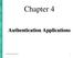Chapter 4. Authentication Applications. COSC 490 Network Security Annie Lu 1