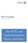 WTO E-Learning. WTO E-Learning Copyright August 2012. The WTO and Trade Economics: Theory and Policy