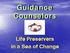 Guidance Counselors. Life Preservers in a Sea of Change