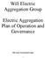 Will Electric Aggregation Group. Electric Aggregation Plan of Operation and Governance. Will County Governmental League
