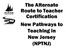 The Alternate Route to Teacher Certification New Pathways to Teaching in New Jersey (NPTNJ)