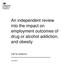 An independent review into the impact on employment outcomes of drug or alcohol addiction, and obesity. Call for evidence