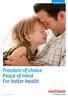Health Insurance. Freedom of choice Peace of mind For better health. Corporate health cover