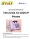 Quick set-up instructions for. The Avois AV-3500 IP Phone