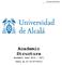 OFICINA ESTADÍSTICA. Unidad de Programas y Estudios. Academic Structure. Academic Year 2010 / 2011. (Data up to 01/07/2011)