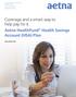 Coverage and a smart way to help pay for it Aetna HealthFund Health Savings Account (HSA) Plan