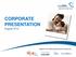 CORPORATE PRESENTATION. August 2013