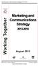 Working Together. Marketing and. Communications Strategy 2013-2016. August 2013. Uncontrolled Copy. Marketing and Communications Strategy 2013-2016