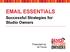 EMAIL ESSENTIALS Successful Strategies for Studio Owners