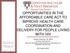 OPPORTUNITIES IN THE AFFORDABLE CARE ACT TO IMPROVE HEALTH CARE COORDINATION AND DELIVERY FOR PEOPLE LIVING WITH HIV