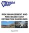 RISK MANAGEMENT AND RISK-BASED COST ESTIMATION GUIDELINES