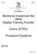Workforce Investment Act (WIA) Eligible Training Provider. Online (ETPO) Procedure Guidance